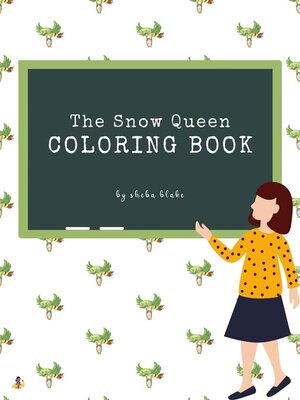 cover image of The Snow Queen Coloring Book for Kids Ages 3+ (Printable Version)